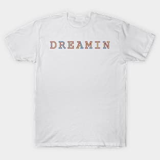 Dreamin Typography T-Shirt